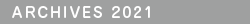 Archives 2021