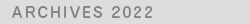 Archives 2022